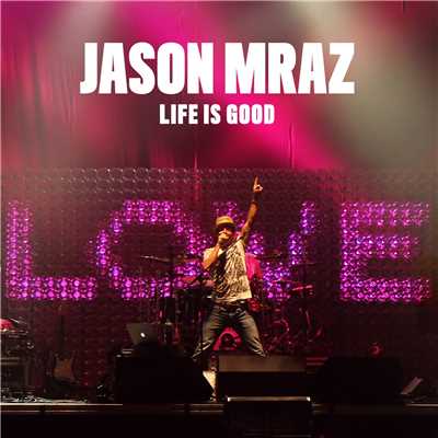 アルバム/Life Is Good/Jason Mraz