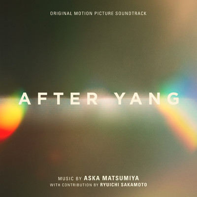 アルバム/After Yang (Original Motion Picture Soundtrack)/Aska Matsumiya