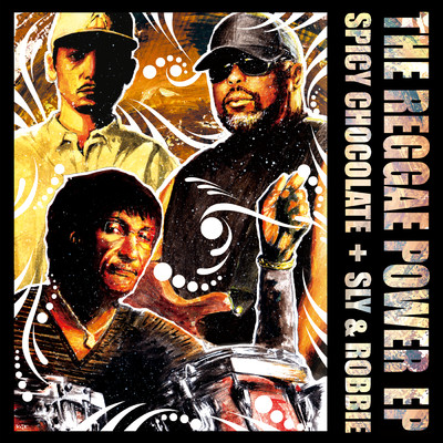 THE REGGAE POWER EP/SPICY CHOCOLATE and SLY & ROBBIE