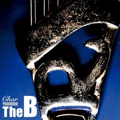 アルバム/TRADROCK ”The B” by Char/Char
