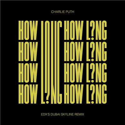How Long (EDX's Dubai Skyline Remix)/Charlie Puth