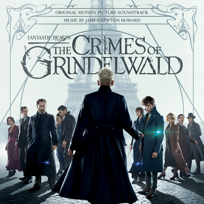 アルバム/Fantastic Beasts: The Crimes Of Grindelwald (Original Motion Picture Soundtrack)/James Newton Howard