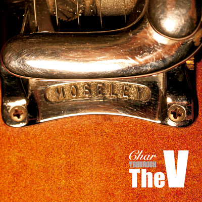 アルバム/TRADROCK ”The V” by Char/Char