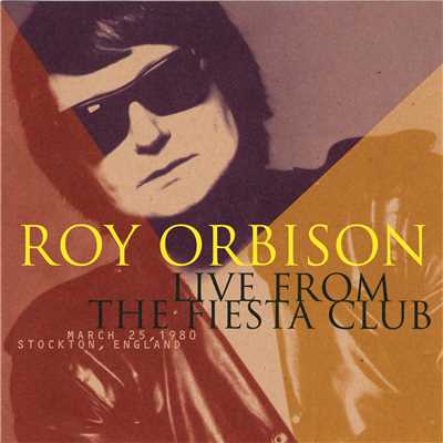 Live From The Fiesta Club/Roy Orbison