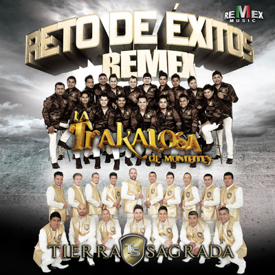 Reto de Exitos Remex/Edwin Luna y La Trakalosa de Monterrey