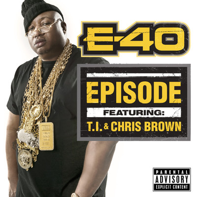アルバム/Episode (Explicit) (featuring T.I., Chris Brown)/E-40