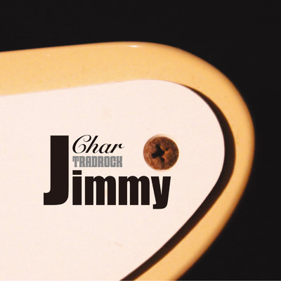 アルバム/TRADROCK ”Jimmy” by Char/Char