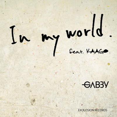 シングル/IN MY WORLD REMIX (feat. KAAGO)/GABBY