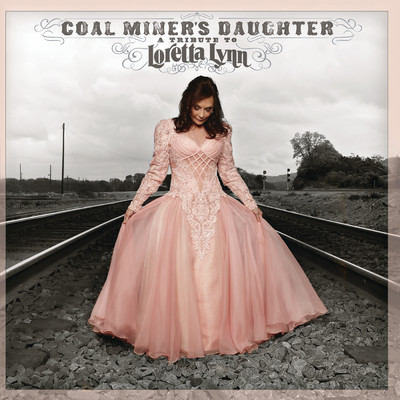 アルバム/Coal Miner's Daughter: A Tribute To Loretta Lynn/Loretta Lynn