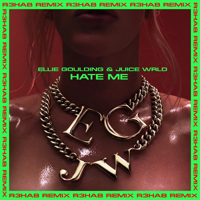 Hate Me (featuring Juice WRLD／R3HAB Remix)/エリー・ゴールディング