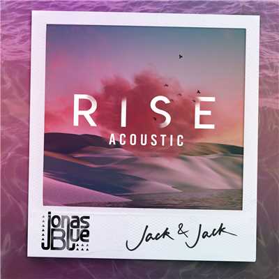 シングル/Rise (Acoustic)/ジョナス・ブルー／ジャック&ジャック