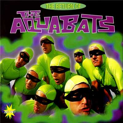 アルバム/The Return Of The Aquabats/The Aquabats！