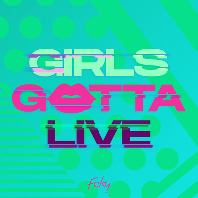 着うた®/GIRLS GOTTA LIVE/FAKY