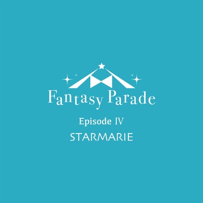 アルバム/Fantasy Parade episode IV/STARMARIE