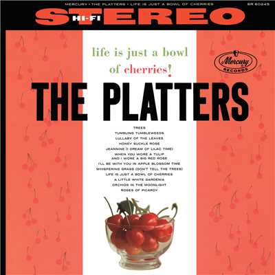 Life Is Just A Bowl Of Cherries！/The Platters