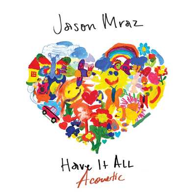 Have It All (Acoustic)/Jason Mraz