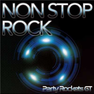 アルバム/NON STOP ROCK/Party Rockets GT