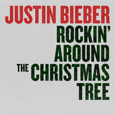 シングル/Rockin' Around The Christmas Tree/Justin Bieber