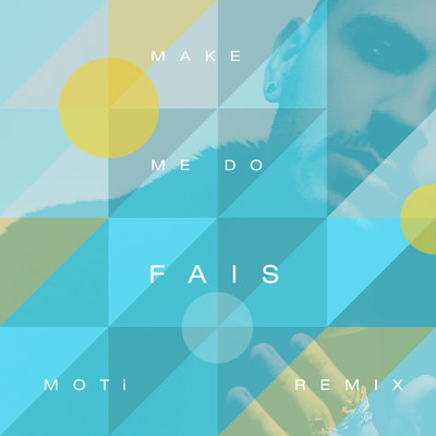 シングル/Make Me Do (MOTi Remix)/FAIS