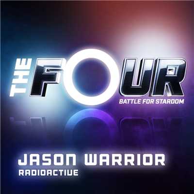 シングル/Radioactive (The Four Performance)/Jason Warrior
