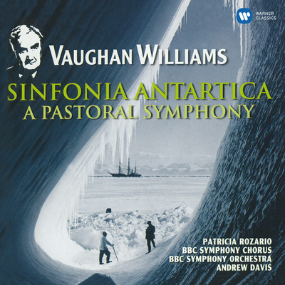 アルバム/Vaughan Williams: Symphony No. 3, ”A Pastoral Symphony” & Symphony No. 7, ”Sinfonia Antartica”/アンドリュー・デイヴィス