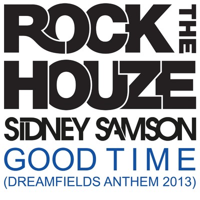 シングル/Good Time (Dreamfields Anthem 2013)/Sidney Samson