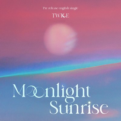 シングル/MOONLIGHT SUNRISE/TWICE