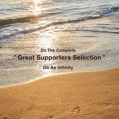 アルバム/Do The Complete ”Great Supporters Selection”/Do As Infinity