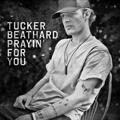 シングル/Prayin' For You/Tucker Beathard