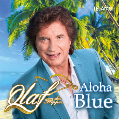 アルバム/Aloha Blue/Olaf der Flipper