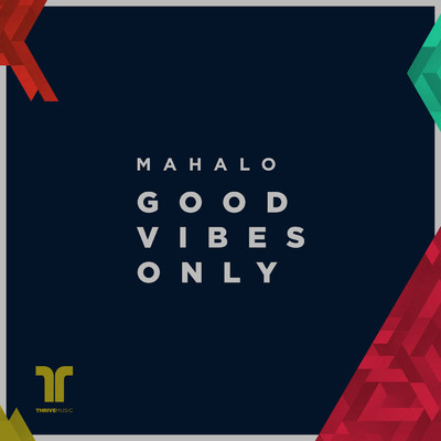 シングル/Good Vibes Only/Mahalo