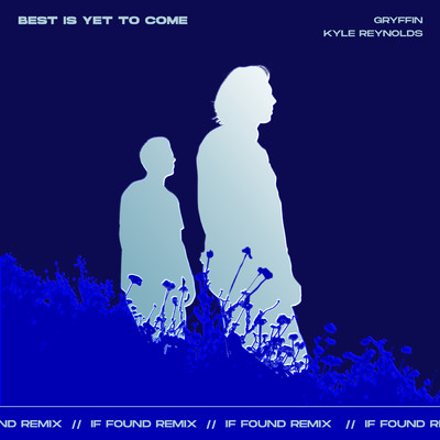 アルバム/Best Is Yet To Come (featuring Kyle Reynolds／if found Remix)/グリフィン