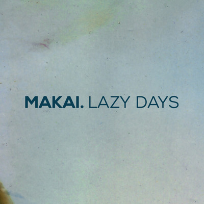 シングル/Lazy Days/MAKAI