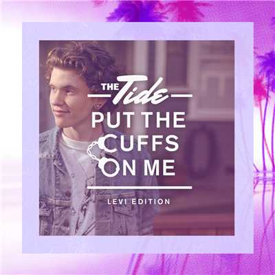 アルバム/Put The Cuffs On Me (Levi Edition)/The Tide