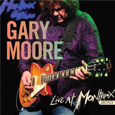 アルバム/Live At Montreux 2010/ゲイリー・ムーア