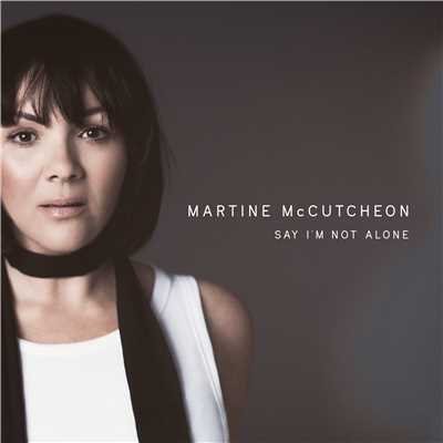 シングル/Say I'm Not Alone/Martine McCutcheon