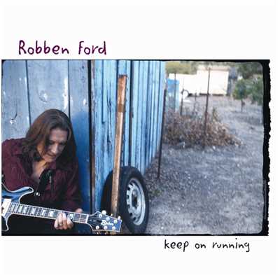 Keep On Running (Album Version)/ロベン・フォード