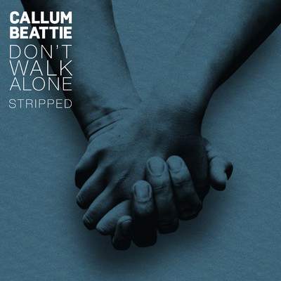シングル/Don't Walk Alone (Stripped)/Callum Beattie