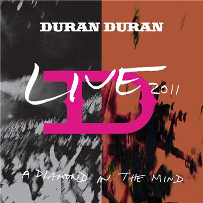 A Diamond In The Mind (Live At The MEN Arena,Manchester, England ／ 2011)/Duran Duran