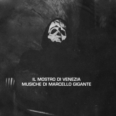 Il mostro di Venezia (Original Motion Picture Soundtrack ／ Remastered 2021)/Marcello Gigante／Alessandro Nadin
