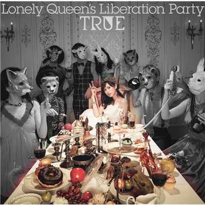 アルバム/Lonely Queen's Liberation Party/TRUE