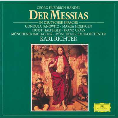 Handel: Der Messias - In deutscher Sprache ／ Erster Teil - Sinfonia. Grave - Allegro moderato/ミュンヘン・バッハ管弦楽団／カール・リヒター／ヘトヴィヒ・ビルグラム／エルマー・シュローター