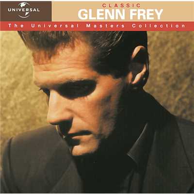 アルバム/Classic Glenn Frey - The Universal Masters Collection/グレン・フライ