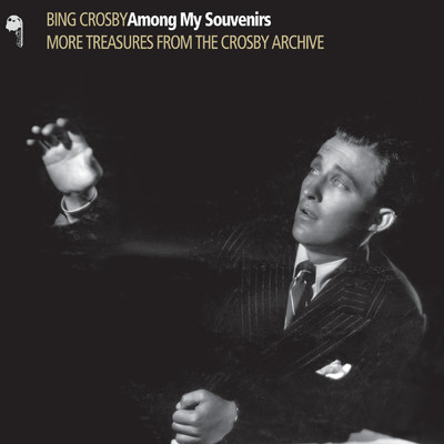 アルバム/Among My Souvenirs (More Treasures From The Crosby Archive)/ビング・クロスビー