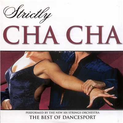 アルバム/Strictly Ballroom Series: Strictly Cha Cha/The New 101 Strings Orchestra