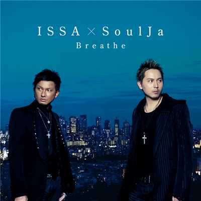 Breathe/ISSA × SoulJa