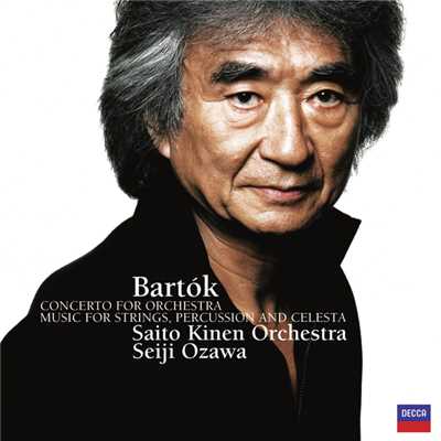 アルバム/Bartok: Concerto for Orchestra ／ Music for Strings, Percussion & Celeste/サイトウ・キネン・オーケストラ／小澤征爾