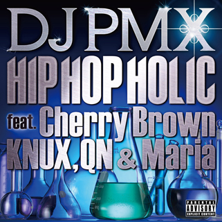着うた®/HIP HOP HOLIC feat. Cherry Brown, KNUX, QN, Maria/DJ PMX