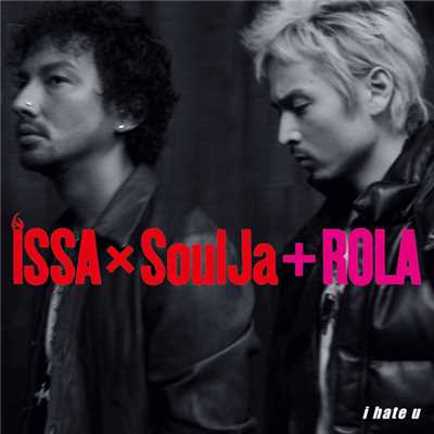 シングル/i hate u(Instrumental)/ISSA × SoulJa + ROLA