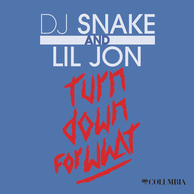 シングル/Turn Down for What (slowed down)/DJ Snake／Lil Jon